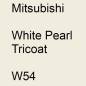 Preview: Mitsubishi, White Pearl Tricoat, W54.